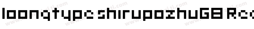 loongtype shirupozhuGB Regular字体转换